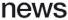 NEWS